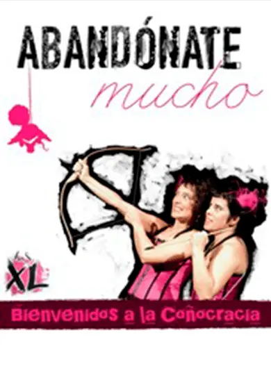 Cartel de Las XL: Abandónate mucho