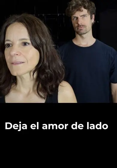 Cartel de Deja el amor de lado