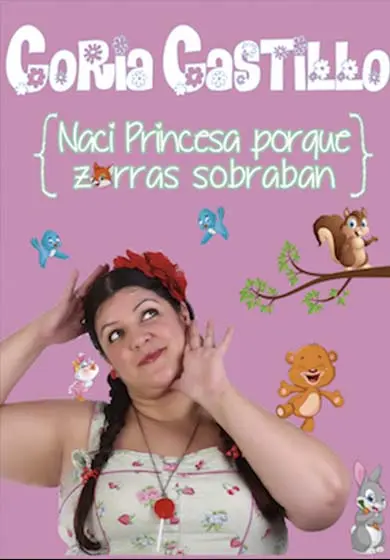 Cartel de Coria Castillo: Nací princesa porque zorras sobraban