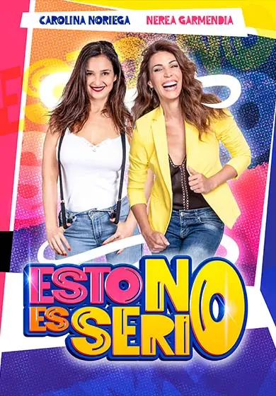 Cartel de Carolina Noriega y Nerea Garmendia: Esto no es serio