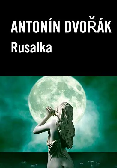 Cartel de Antonín Dvořák: Rusalka