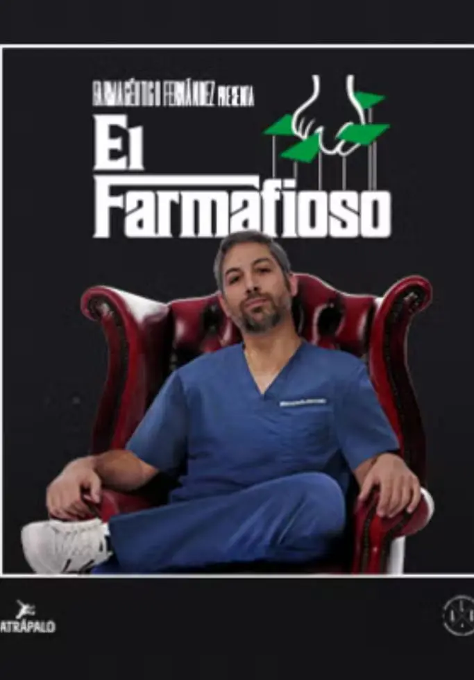 Cartel de Farmacéutico Fernández presenta El Farmafioso