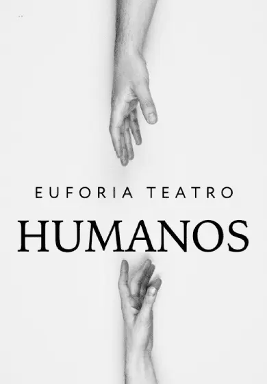 Cartel de Euforia Teatro: Humanos
